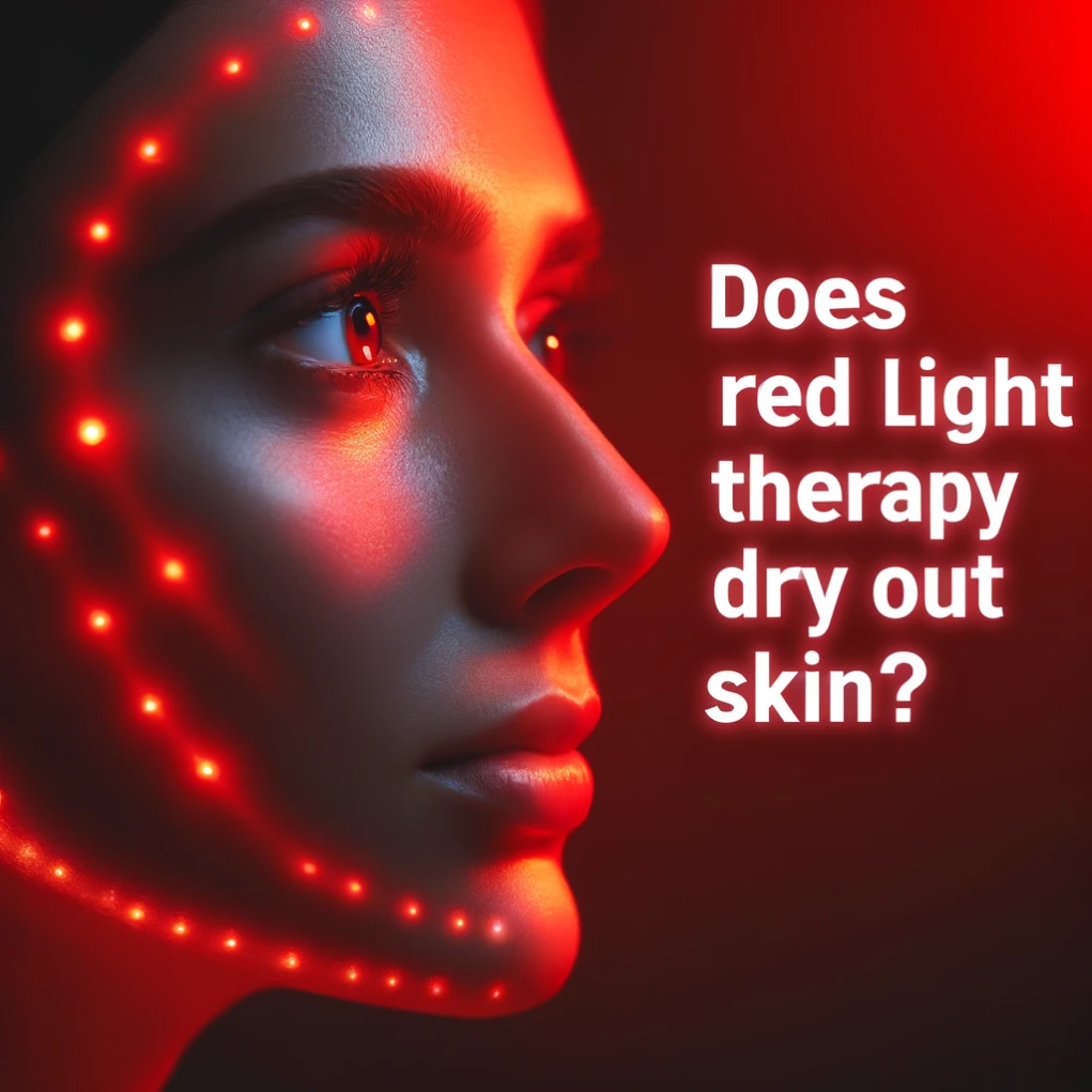 Does Red Light Therapy Dry Out Skin?